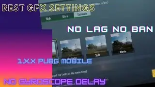best GFX settings for 1.X.X PUBG mobile | no gyro Delay