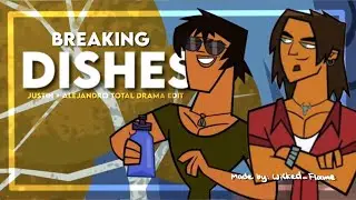 [ BETTER QUALITY ] breaking dishes justin and alejandro total drama edit