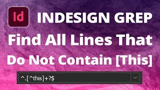 Find All Lines That DO NOT Contain [This] • InDesign GREP