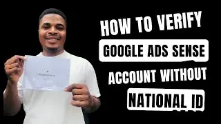 HOW TO VERIFY GOOGLE ADS SENSE ACCOUNT WITHOUT NATIONAL ID CARD | MY EXPERIENCE | 2024