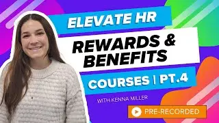 Elevate HR Learning: Designing a Rewards and Benefits Course | Part 4: Content Creation