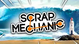 UN TSUNAMI A LA BASE ! SCRAP MECHANIC