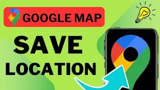 How To Save Location In Google Map