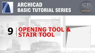 Archicad Basic Tutorial 09 - Opening Tool & Stair Tool