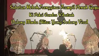 Sabetan Perang Gagal Yang Seru//Dalang Paksi Candra Wibatsuh