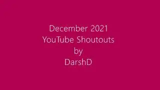 Dec 2021 YouTube Shoutouts