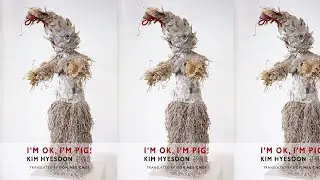 Kim Hyesoon’s Surreal, Political & Haunting Poetry