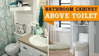 40+ Bathroom Cabinet Ideas Above Toilet
