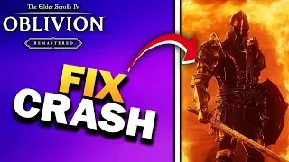 How To Fix Elder Scrolls 4 Oblivion Remastered Crashing on PC