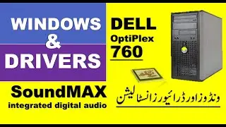 dell optiplex 760 drivers and windows installation | soundmax driver - English + Urdu