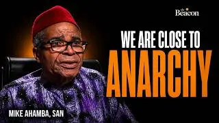 “We Are Close to Anarchy” | Chief Mike Ahamba, SAN at 80