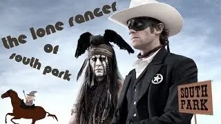 The Lone Ranger of South Park