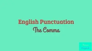 3- Ponctuation made simple [The comma]
