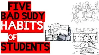 5 Bad Study Habits of Students | Study Habits To Stop Right Now | 5 Terrible Study Habits to Quit