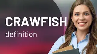 Crawfish | meaning of CRAWFISH