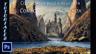 Composicion surrealista Castillo de Fantasia en el lago