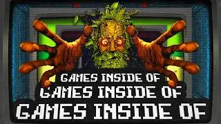 Games Inside of Games Inside of Games Inside of Games Inside of Games Inside of Games Inside of...