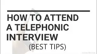 How To Attend A Telephonic Interview(BEST TIPS)