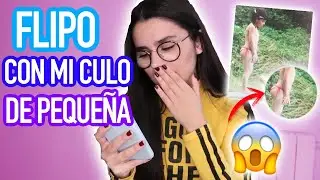 REACCIONO A MIS FOTOS DE PEQUEÑA!