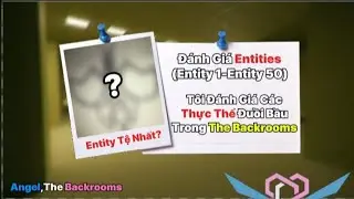 Đánh Giá Entities(Entity 1-Entity 50) | Tôi Đánh Giá Các Entity Đuồi Bầu Trong The Backrooms