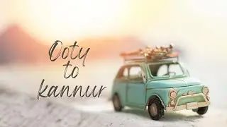 Ooty to Kannur trip | #kannur #travel #ooty #carride #travellover #onlytime #hobby #justtravel