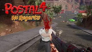 Postal 4: No Regerts - Brutal Kills & Ragdolls [UPDATE 0.9]