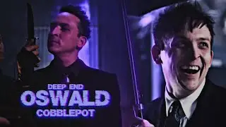 Oswald Cobblepot | Deep End