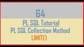 Tutorial 64 : PL SQL Collection Method || LIMIT()