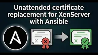 Unattended certificate replacement for XenServer with Ansible