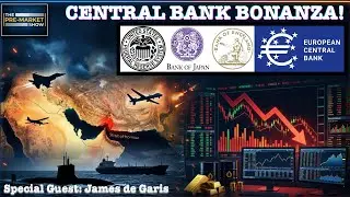 CENTRAL BANK BONANZA! | special guest: James de Garis | 'Pre-Market Show' (ep. 95) |  19 March 2026