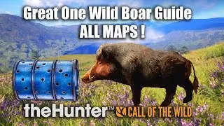 Great One Wild Boar Guide - ALL MAPS ! - theHunter Call of the wild