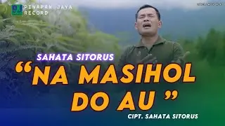 SAHATA SITORUS NAMASIHOL DO AU OFFICIAL VIDEO (OFFICIAL VIDEO)