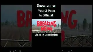 The SNOWRUNNER Year 3 Pass Is Official !