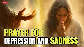 📍Overcome the Darkness: The Miracle Prayer that Frees You from Depression, Sadness and Anguish!