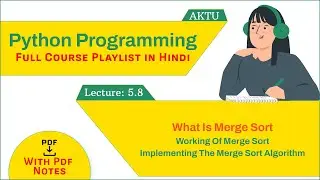 What is Merge Sort | Working of Merge Sort | Sorting Algorithm in Python | Python aktu
