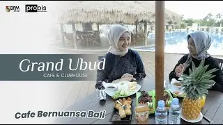 GRAND UBUD CAFE & CLUBHOUSE | PROBIS