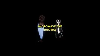 Microwave Edit Tutorial