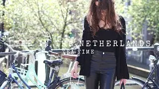 Living In The Netherlands | What It's Like | Tea Time