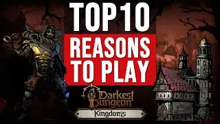 TOP10 Reasons To Play Darkest Dungeon II KINGDOMS