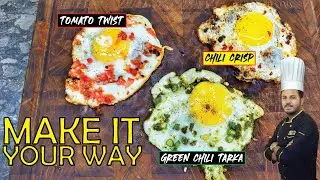 Sunny Side Up 3 Ways | Chef Saim Sarosh | Breakfast Recipe