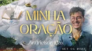 MINHA ORAÇÃO - Andrielson Max (Visualizer)