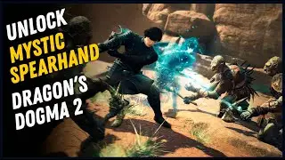 How To Unlock Mystic Spearhand   Dragon's Dogma 2