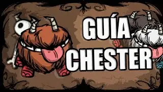 CHESTER COMPLETE GUIDE! | Don't Starve Together | Spanish Guide