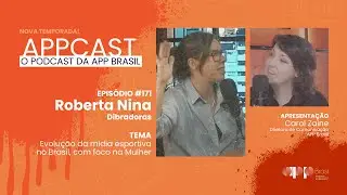 APPCAST - #171 - Roberta Nina - Jornalista e Cofundadora da Dibradoras