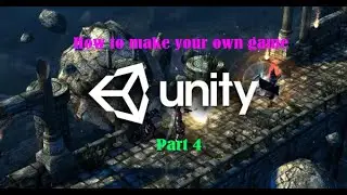 How to create your own game in Unity (Part)