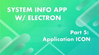 Creating an .ICO File For Our App - System Info App w/ Electron Part: 5