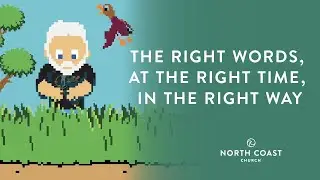The Right Words, at The Right Time, in The Right Way - Open Season, Message 6