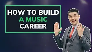 How To Build a Music Career
