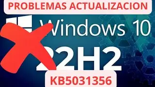 🚨URGENTE🚨 PROBLEMAS CON WINDOWS 10 22H2 KB5031356