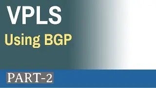 VPLS Using BGP Part-2